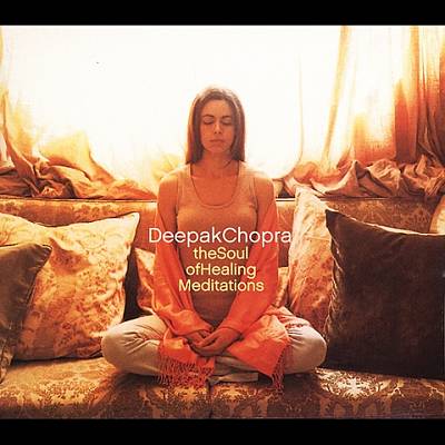 Deepak Chopra - The Soul Of Healing Meditations
