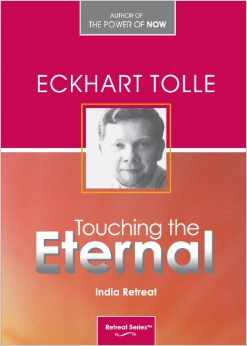 Eckhart Tolle - Touching the Eternal