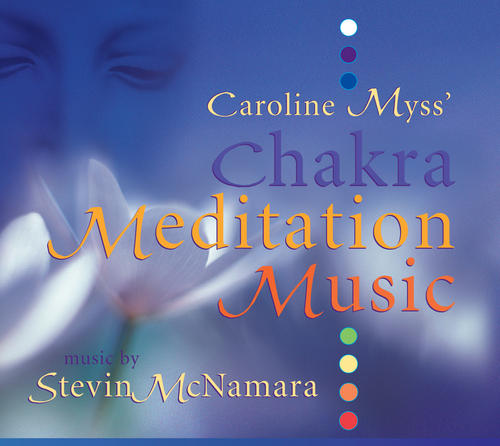 Caroline Myss, Stevin McNamara - Chakra Meditation Music
